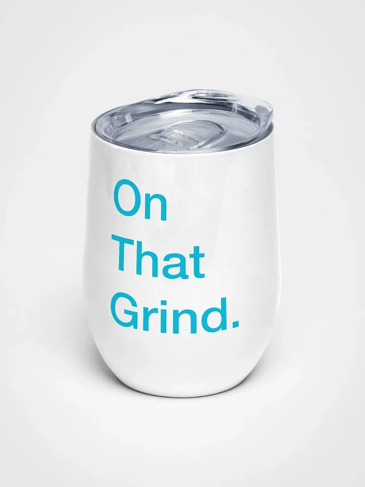 On That Grind Wine Tumbler product image (1)