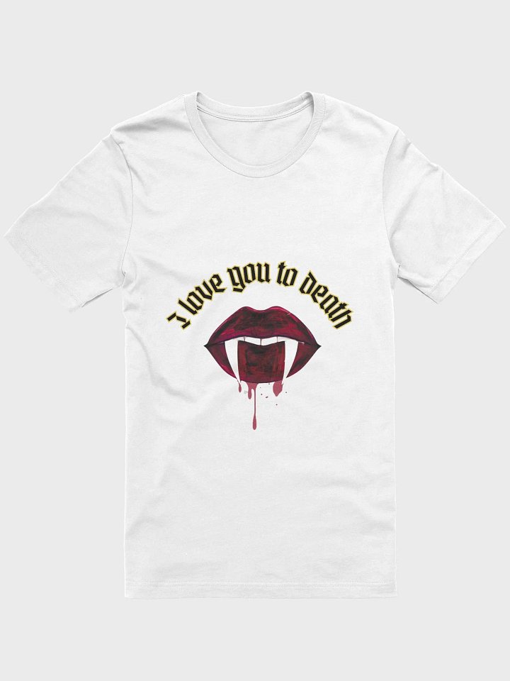 I Love You To Death Supersoft T-Shirt product image (1)