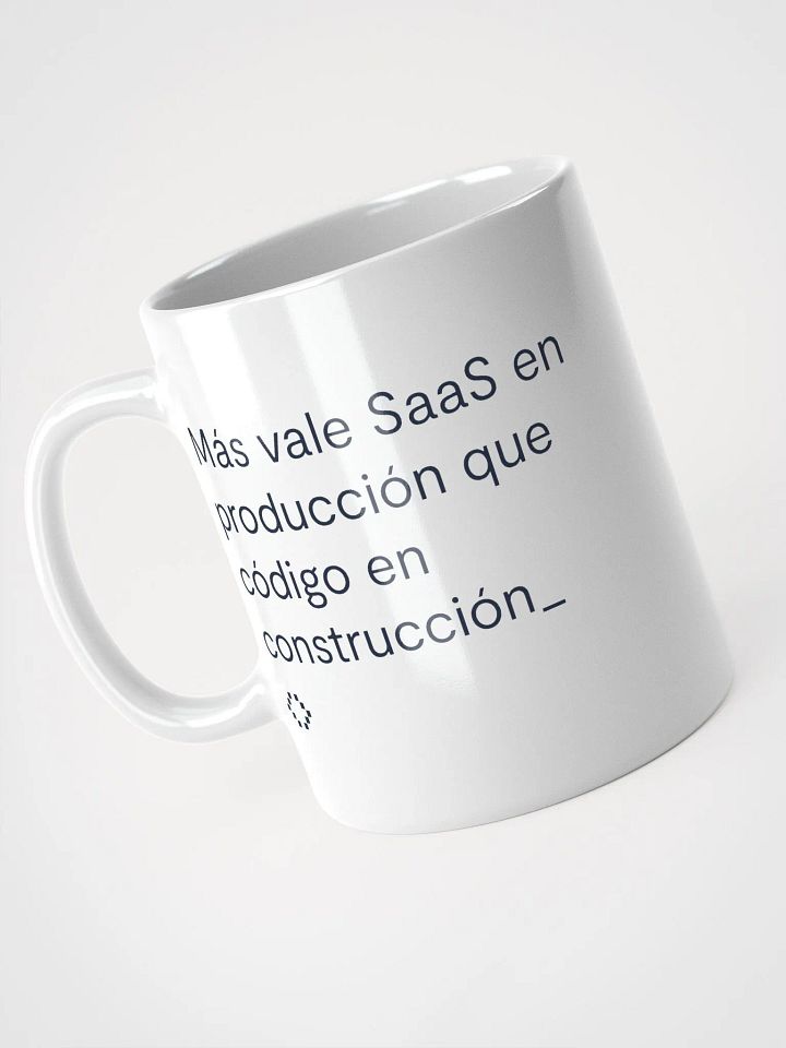 Taza "Más vale SaaS en producción que código en construcción" product image (1)