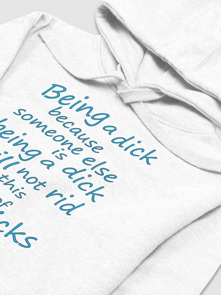 Stop Being A Dick - Blue Lettering - Cotton Heritage Unisex Premium Hoodie product image (1)