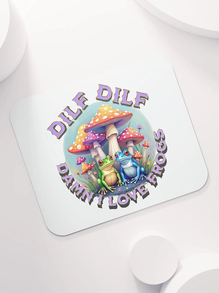 DILF Damn I Love Frogs Whimsical Wonderland Mouse Pad product image (5)