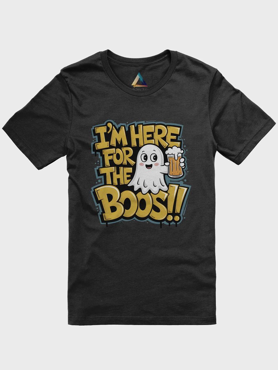 I'm here for the BOOS!! T-shirt product image (1)