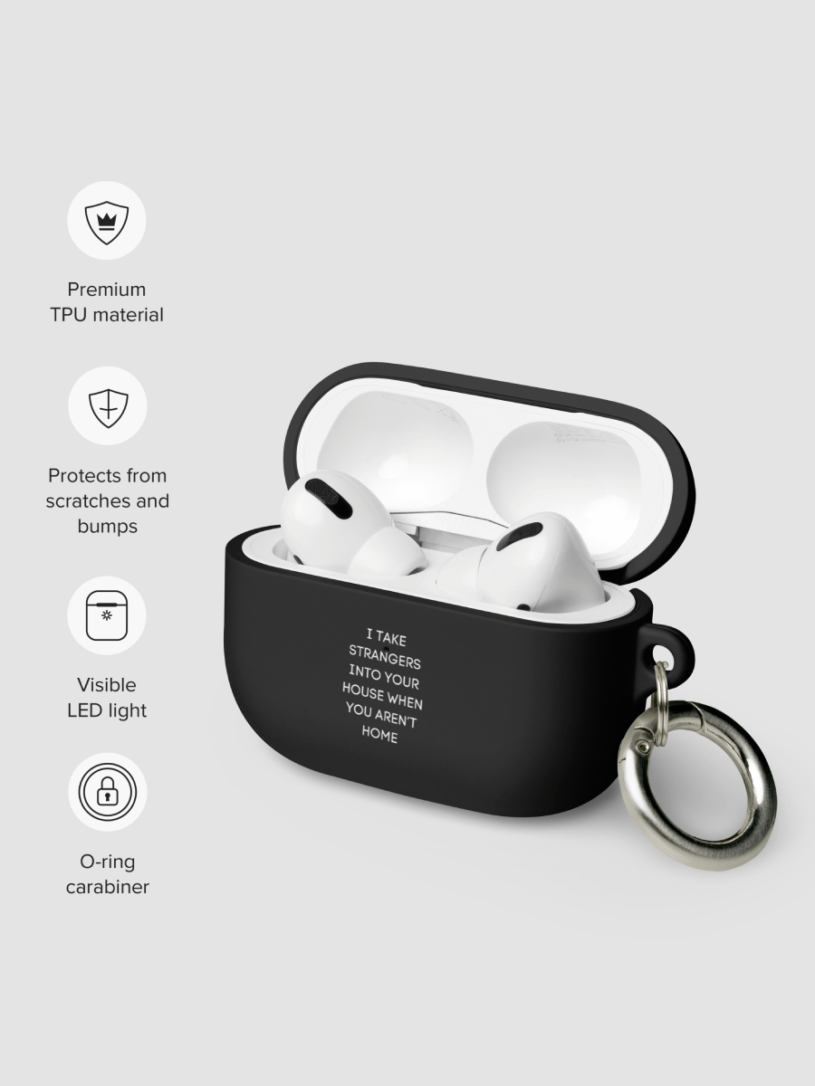 AirPods Case All color - I take strangers into your house when you aren't home product image (8)
