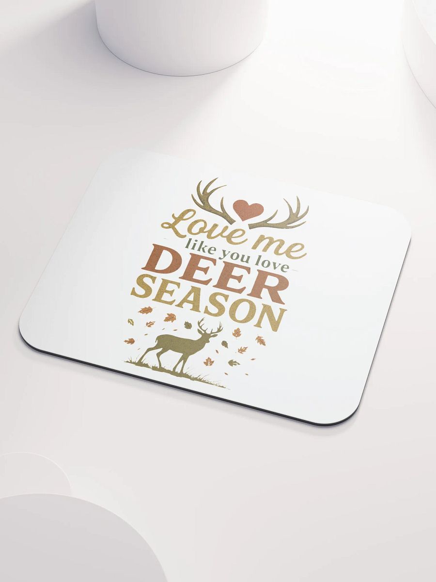 Funny Romantic Mouse Pad – Deer Season Love Quote Design product image (3)