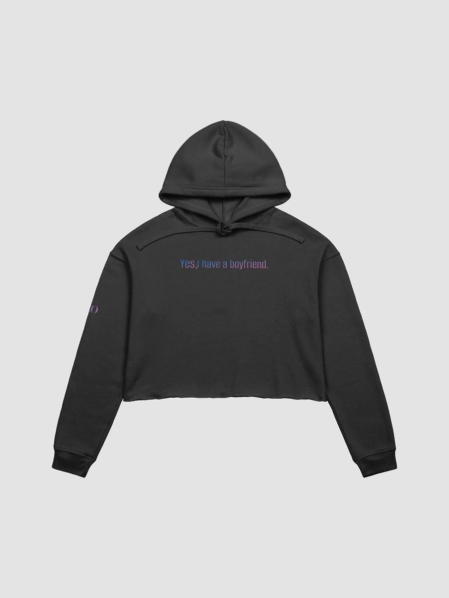 Yes I Have a Boyfriend Cropped Hoodie product image (2)