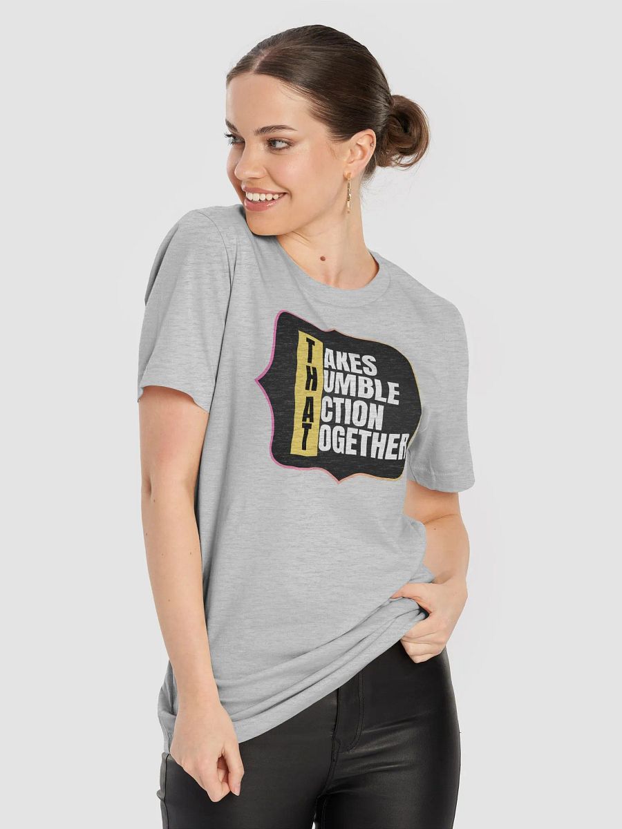 THAT: Takes Humble Action Together T-Shirt product image (8)