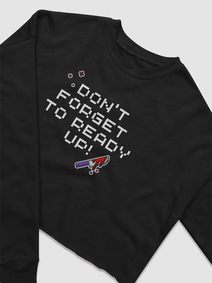 Dont Forget To Ready Up! Womens Fleece Printed Crop Top Sweatshirt product image (2)