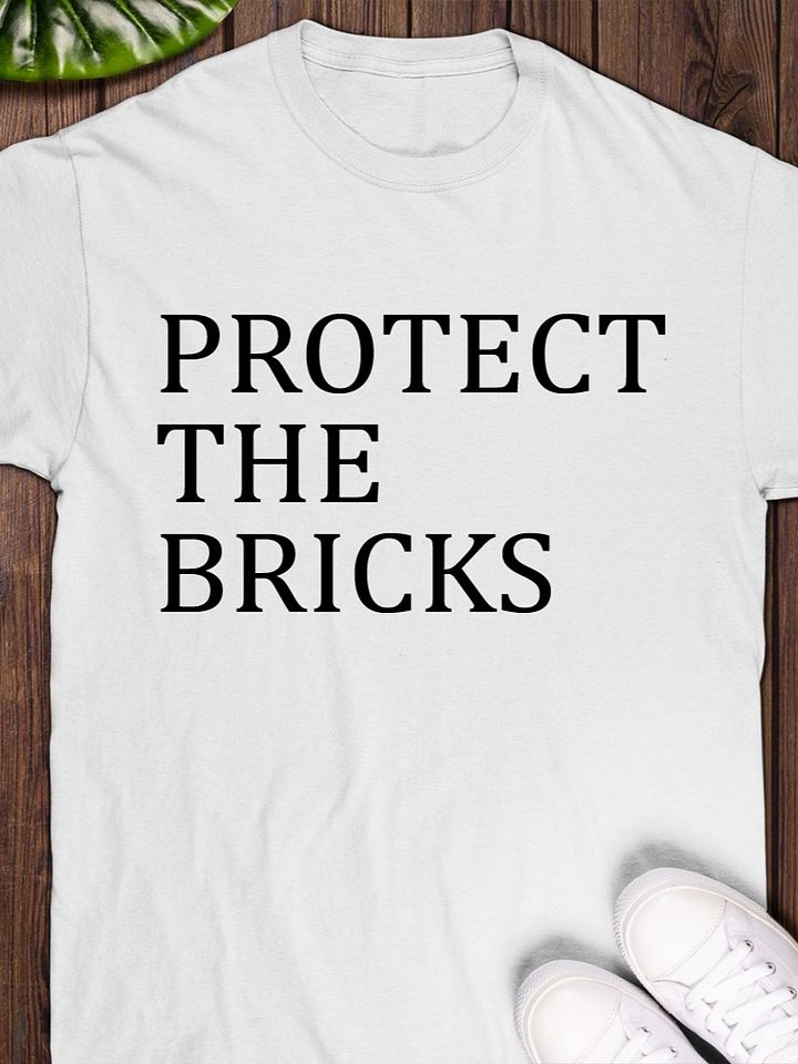 Protect The Bricks T-Shirt product image (1)