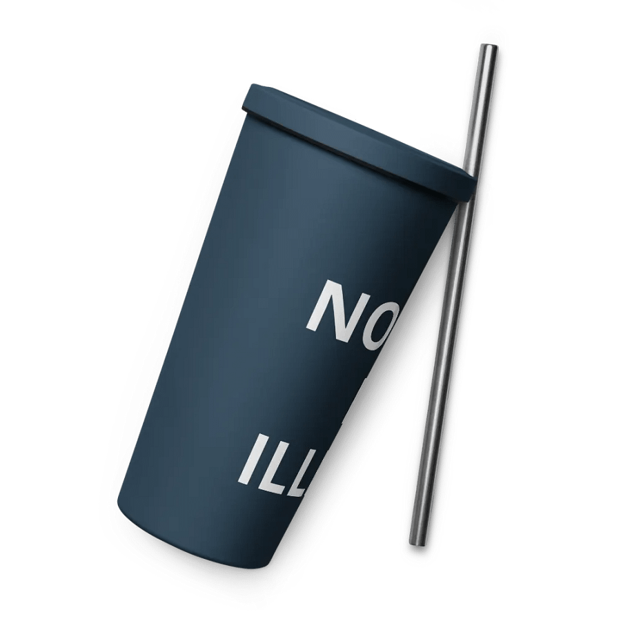 Pris-No One Is Illegal -INSULATED TUMBLER WITH A STRAW product image (9)