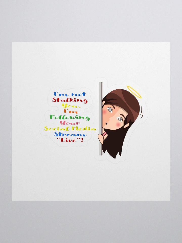 I Am Not Stalking You, I Am Following You Live Sticker product image (1)