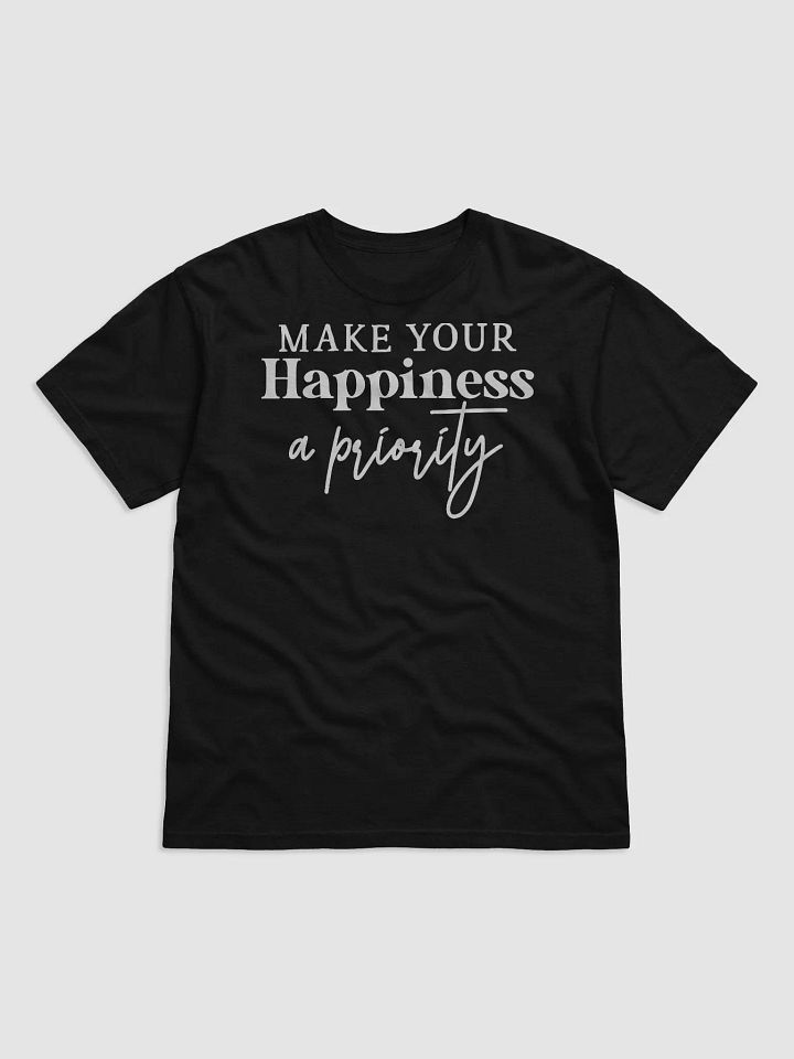 Make Your Happiness A Priority Tee product image (1)