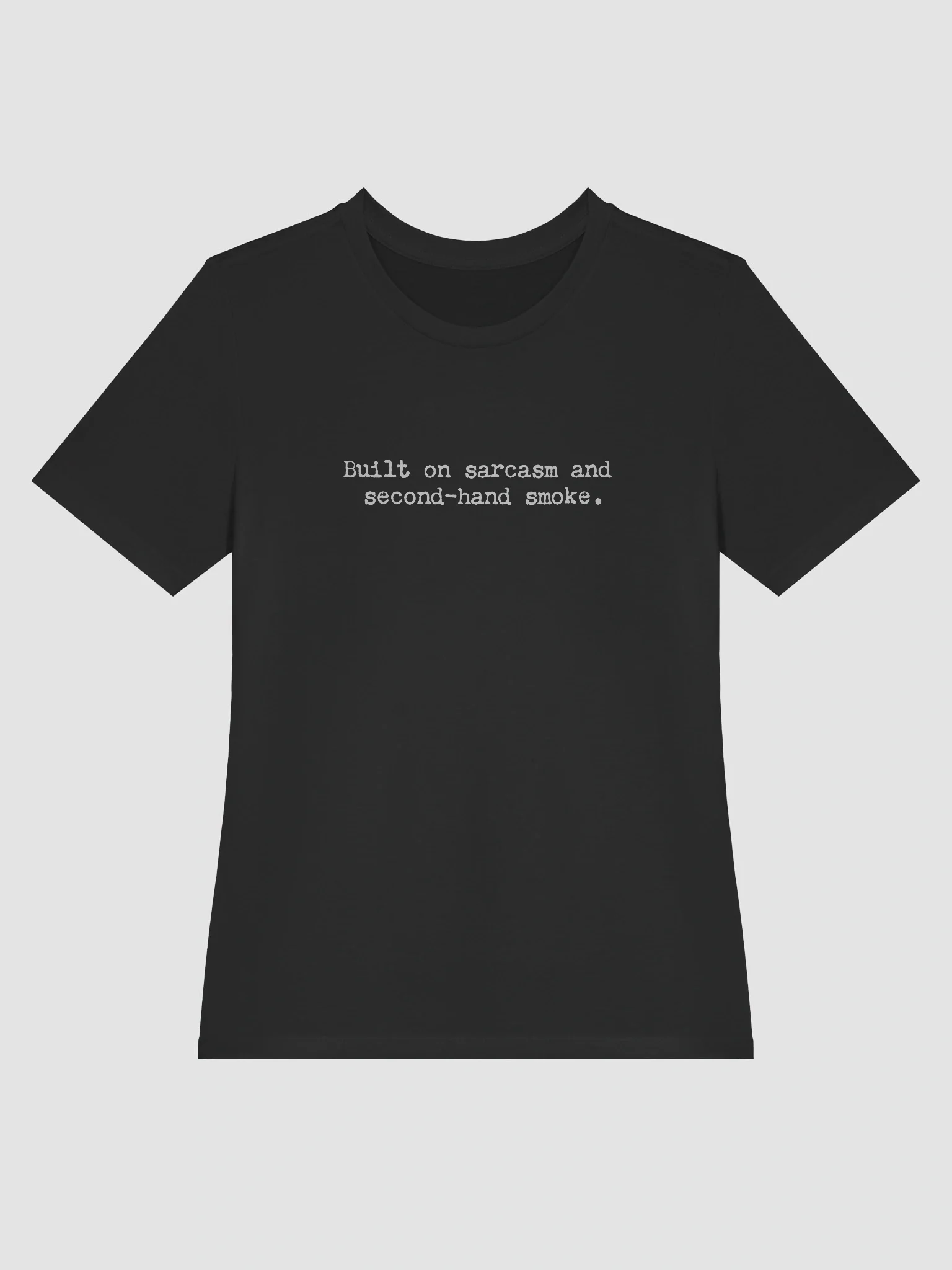 Built on sarcasm and secondhand smoke – Women’s Fit - logo product image (3)