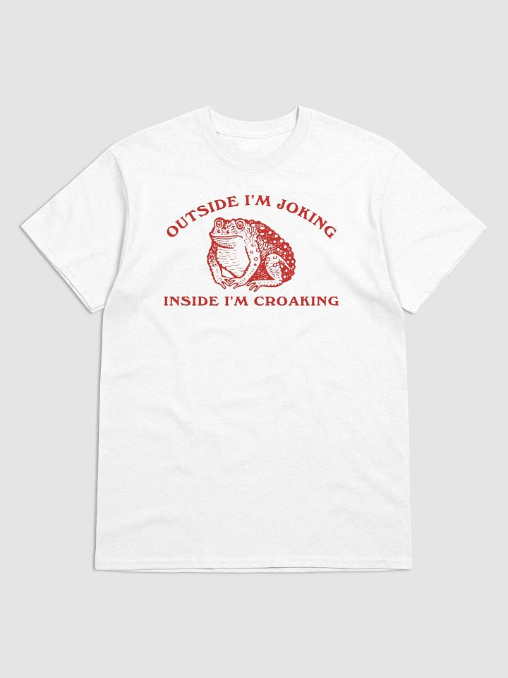 Outside I'm joking inside I'm croaking product image (1)