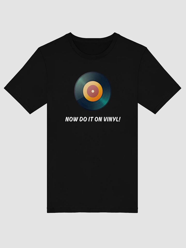 Now Do It On Vinyl (Multi) T-Shirt product image (1)