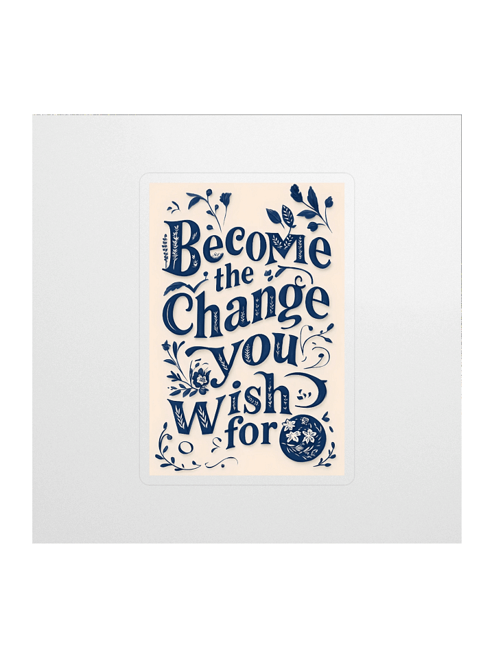 Become the Change You Wish For – Minimalist Typography Sticker product image (1)