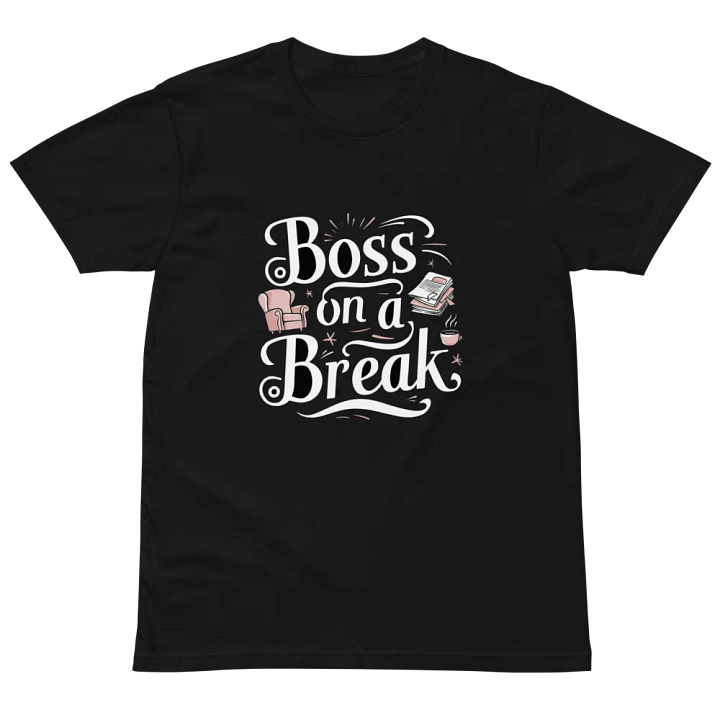 Boss on a Break T-shirt product image (2)