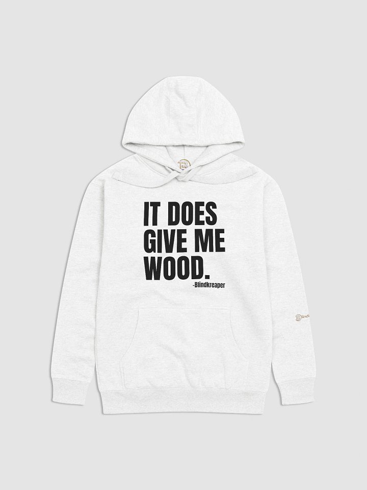 It Does Give Me Wood Premium Hoodie product image (1)