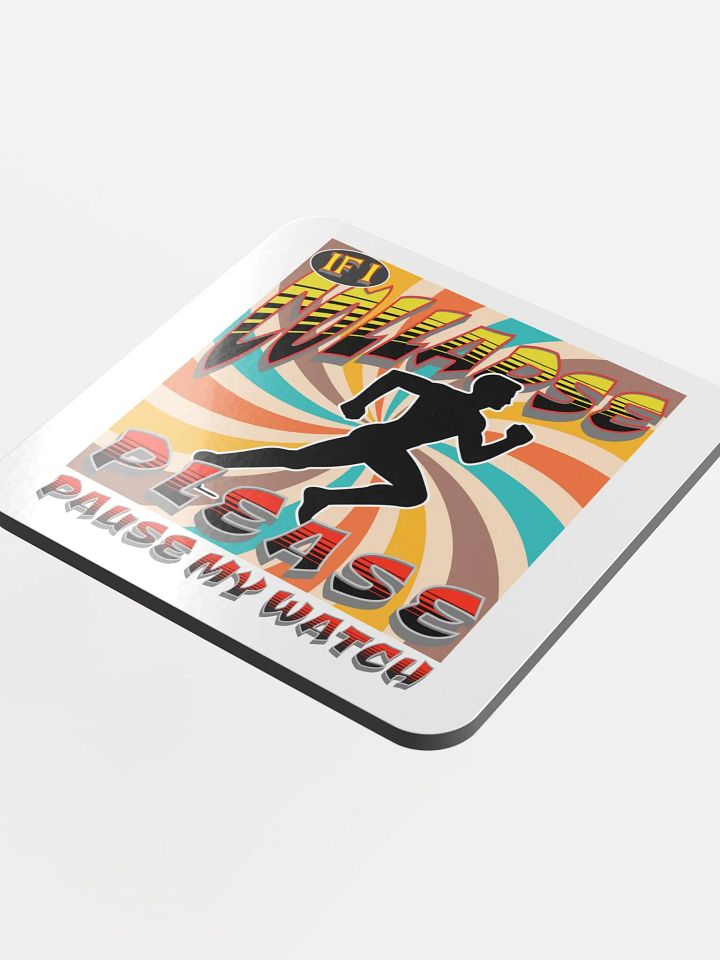 If I Collapse Please Pause My Watch Runner Coaster product image (2)
