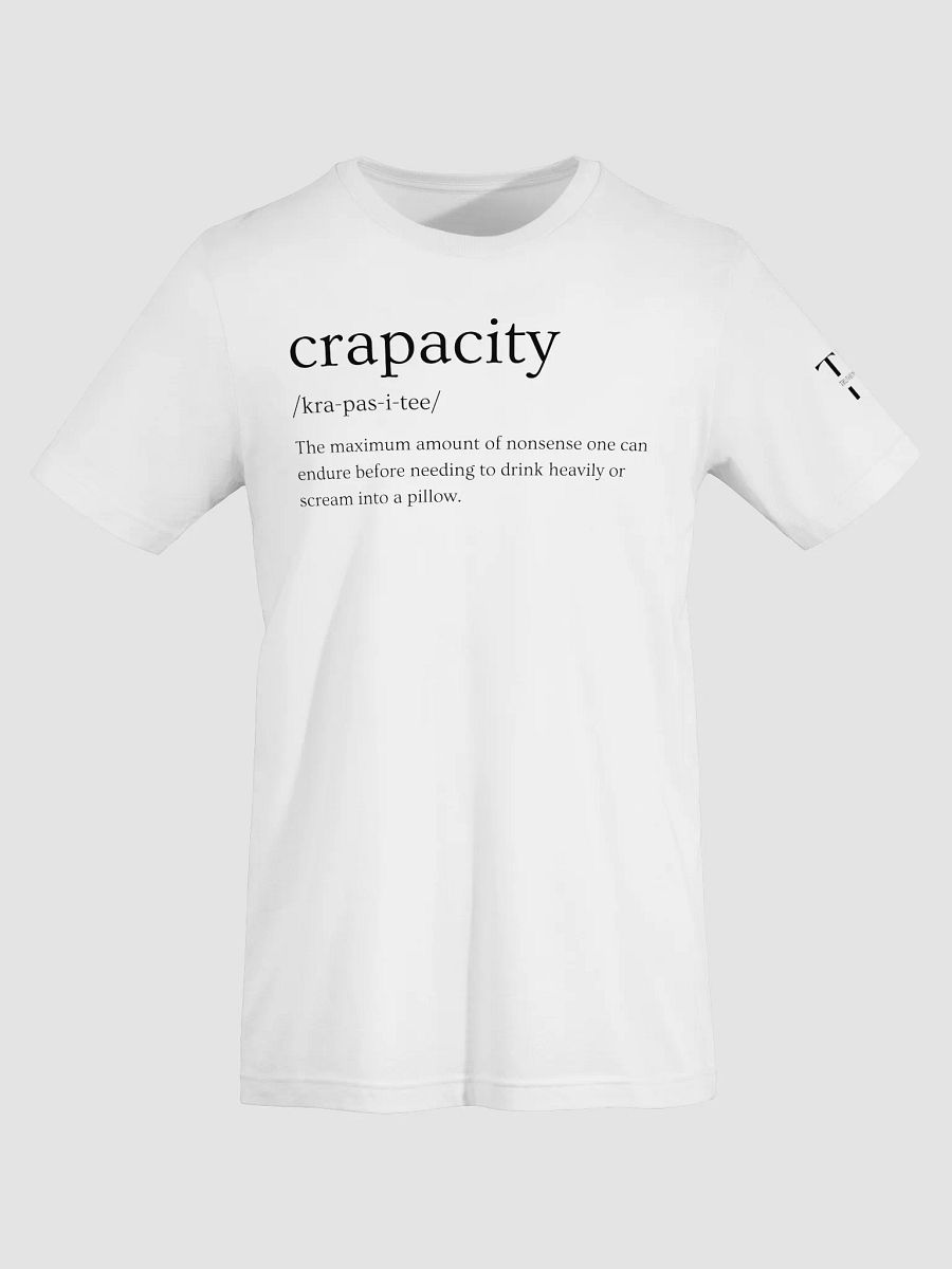 Crapacity T-Shirt Sarcastic Funny T-Shirt Light Colours product image (55)
