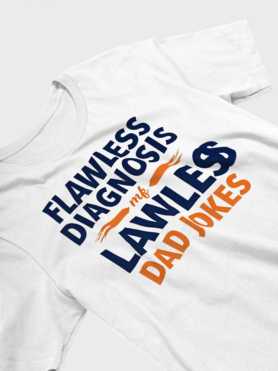 DIAGNOSIS: LAWLESS DAD JOKES T-Shirt product image (24)