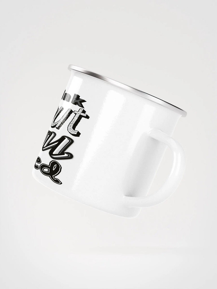 When You Feel Like Quitting Think About Why You Started - Enamel Mug product image (3)