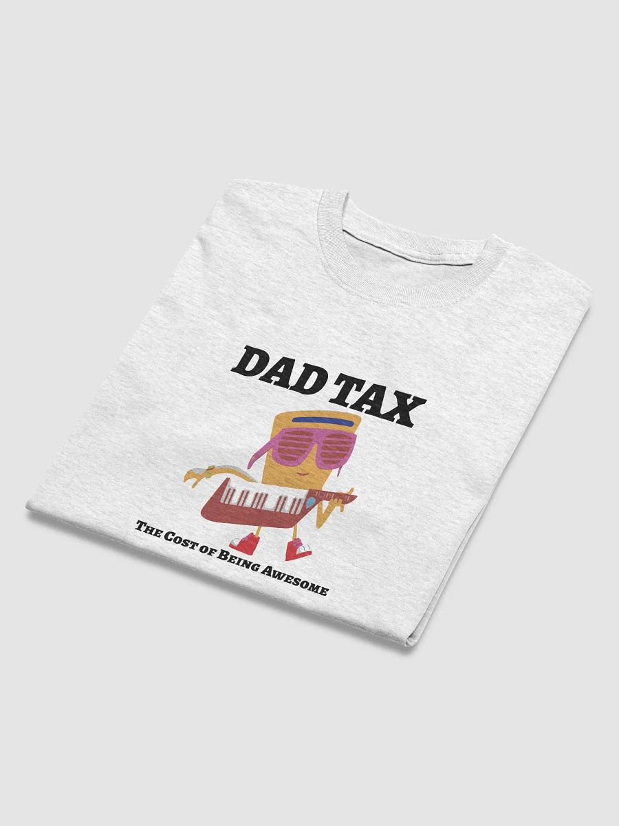 DAD TAX The Cost of Being Awesome. product image (27)