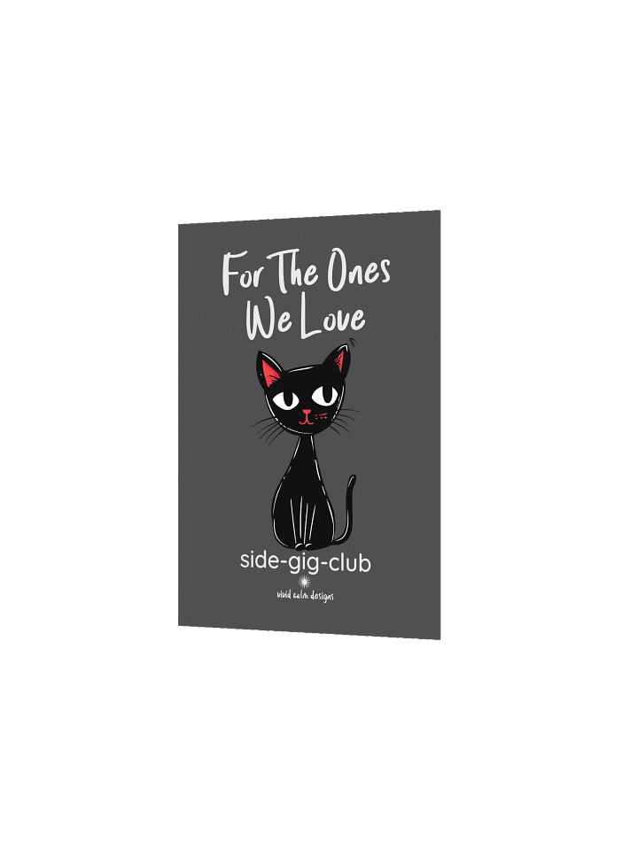 For the Ones We Love: Side-Gig Club Edition Poster (Unframed) product image (2)