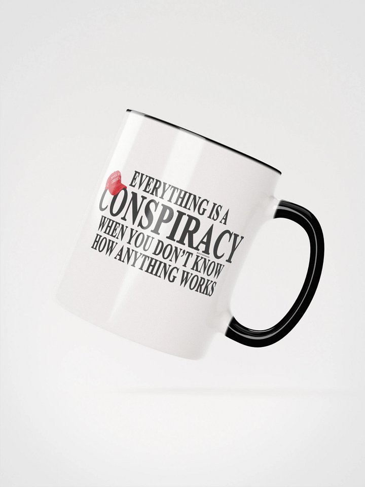 Everything is a Conspiracy Mug - Being Liberal product image (6)