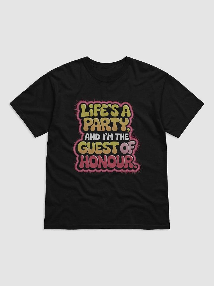 "Life's a Party, and I'm The Guest of Honour" #Statement Tee - Black T-Shirt product image (1)