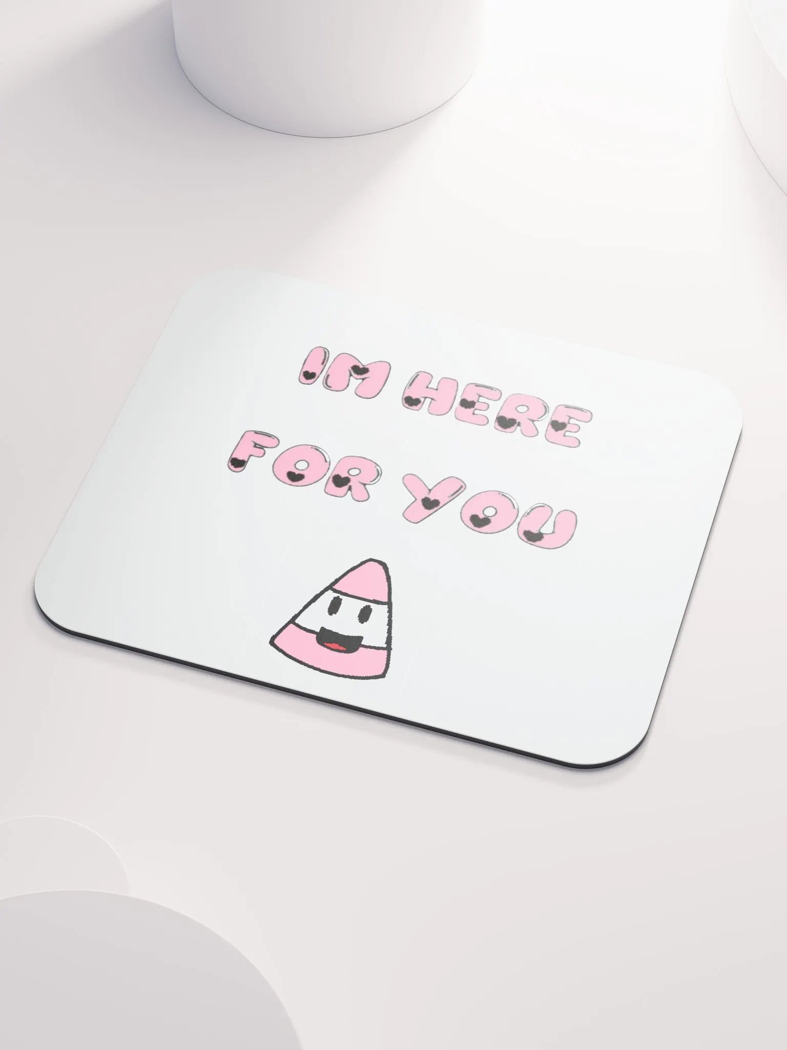 IM HERE FOR YOU - Mouse Pad product image (3)