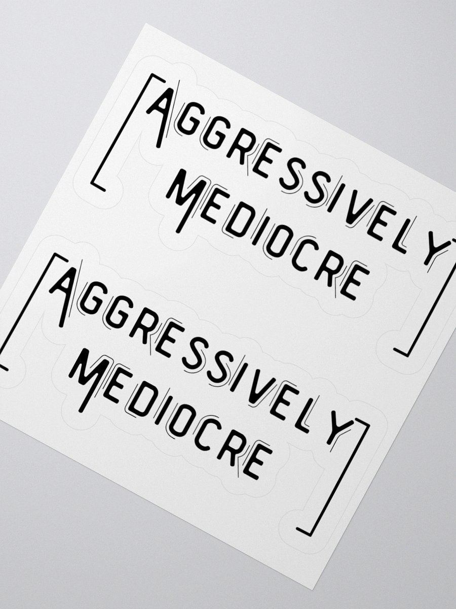 Aggressively Mediocre Sticker product image (4)