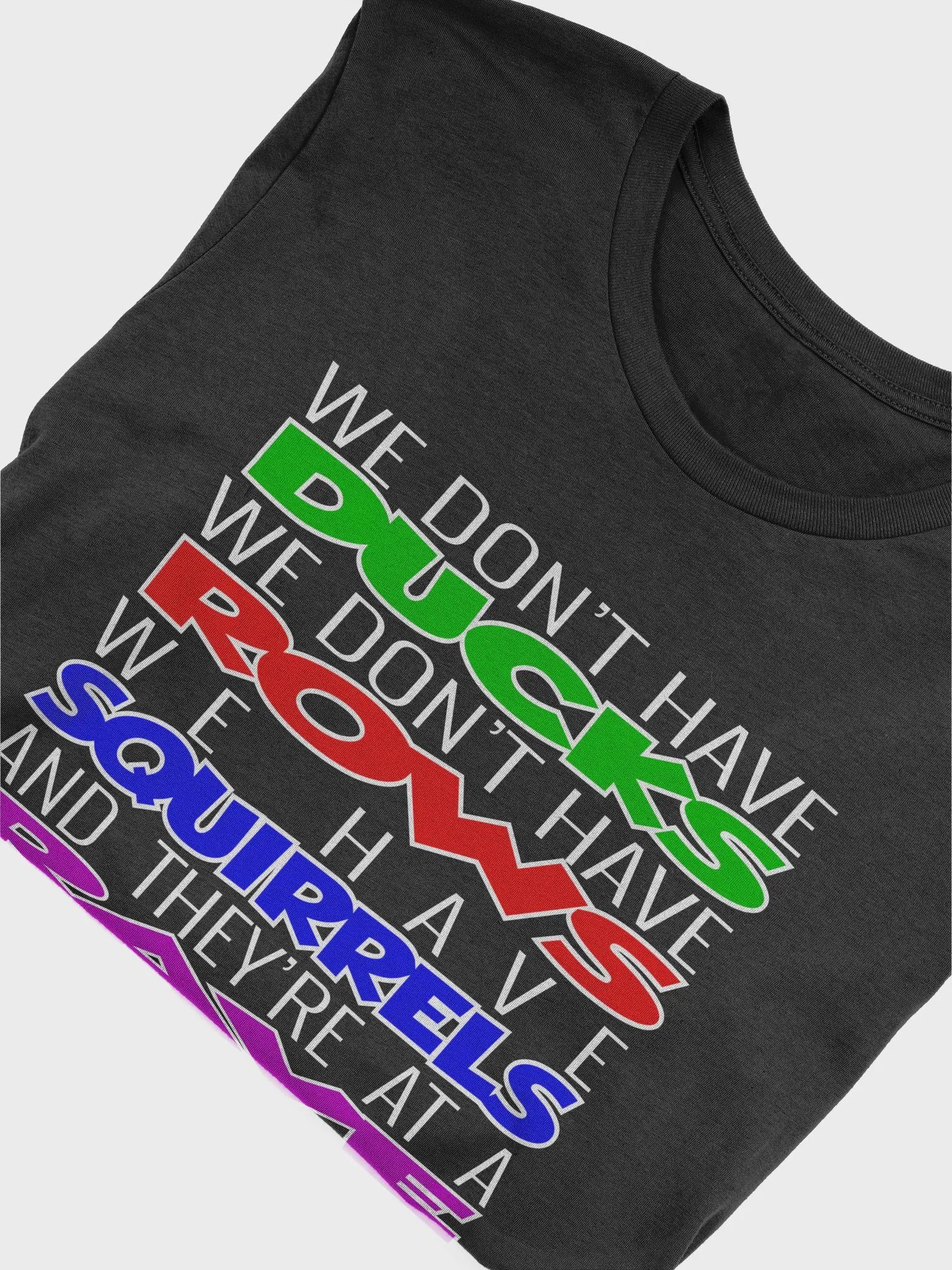 We Don't Have Ducks T-shirt Dark Edition product image (5)
