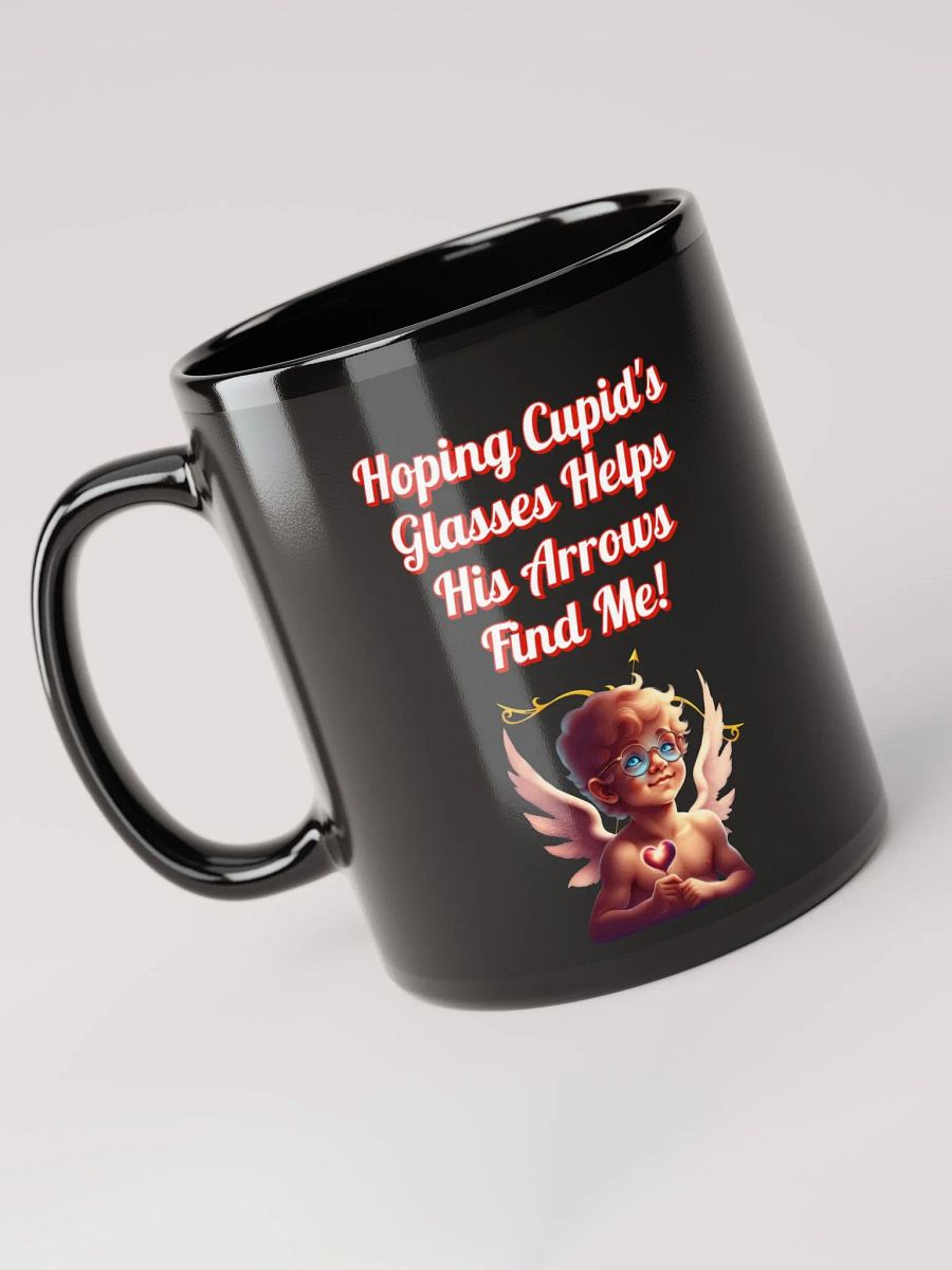 Hoping Cupid's Glasses Helps His Arrows Find Me! Black Mug product image (4)