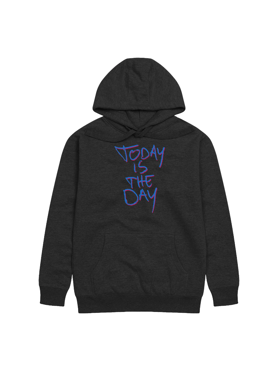 Today is the Day Hoodie (loud) product image (2)