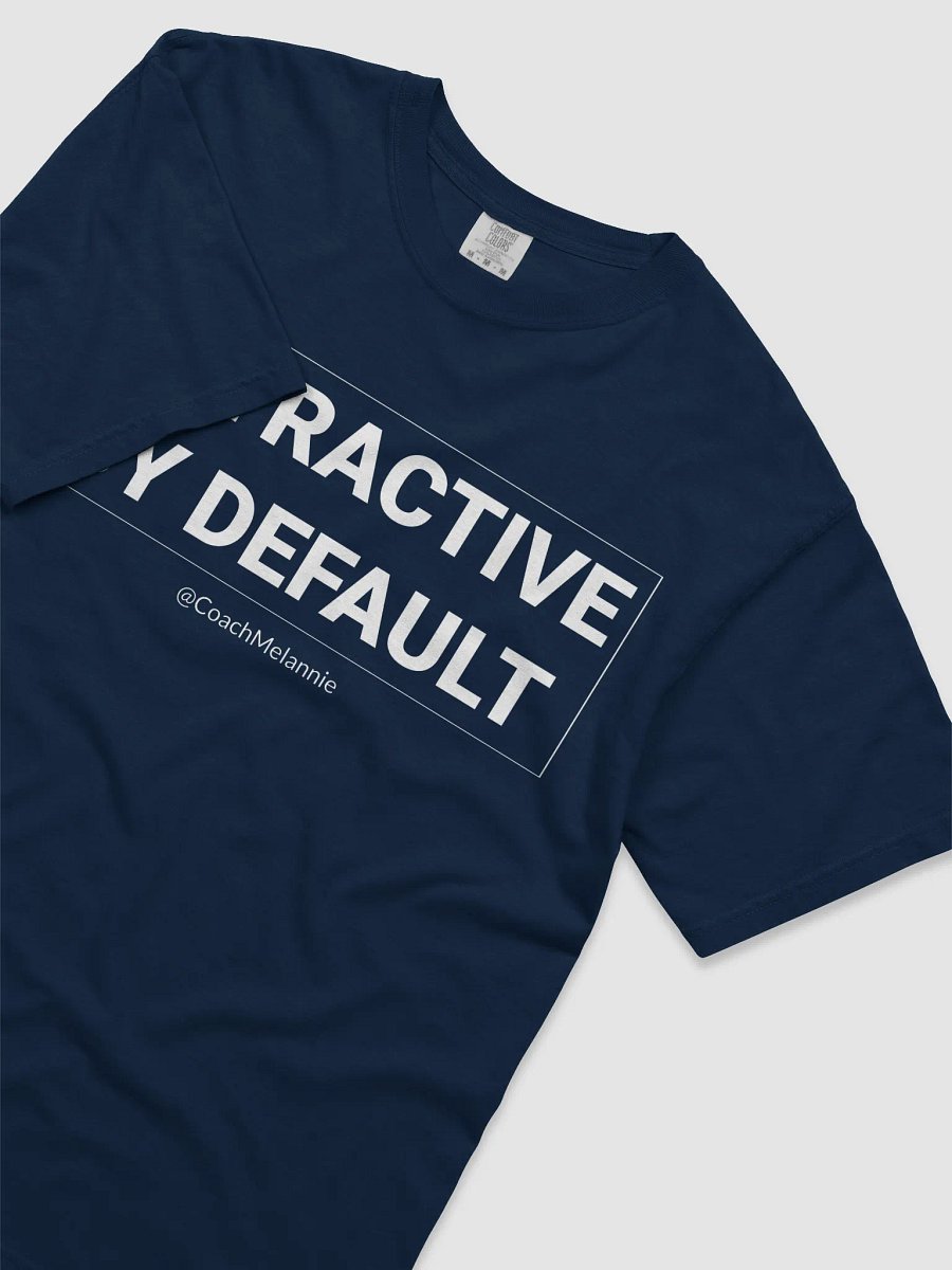 Attractive By Default – Self-Affirmation Tee (White Text) product image (17)