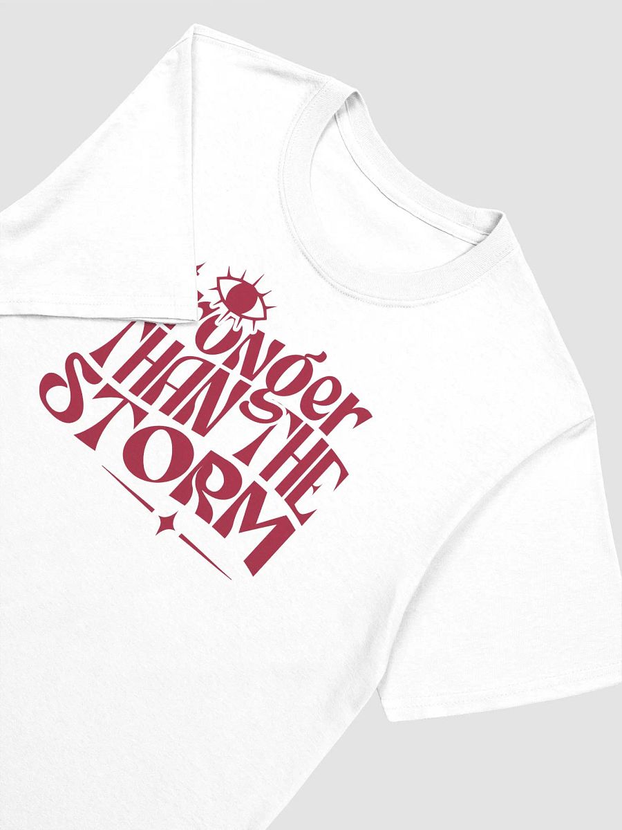STRONGER THAN THE STORM - Unisex T-Shirt product image (3)