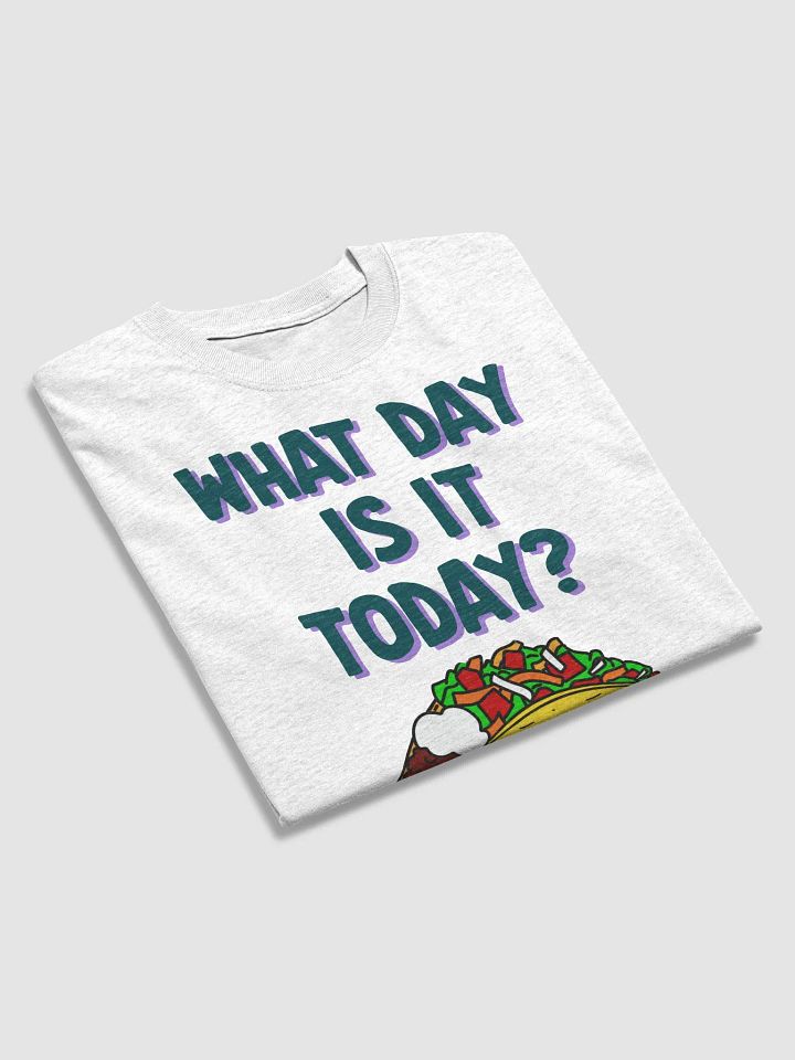 What Day Is It Today?! TACO TUESDAY!! product image (2)
