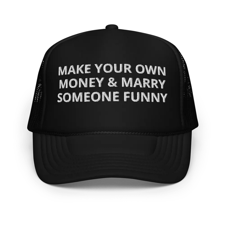 Make your own money and marry someone funny - Embroidered Trucker Cap Hat product image (1)