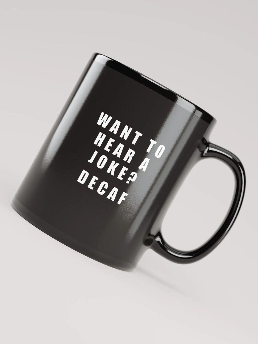 Want to hear a joke - Coffee Mug product image (1)