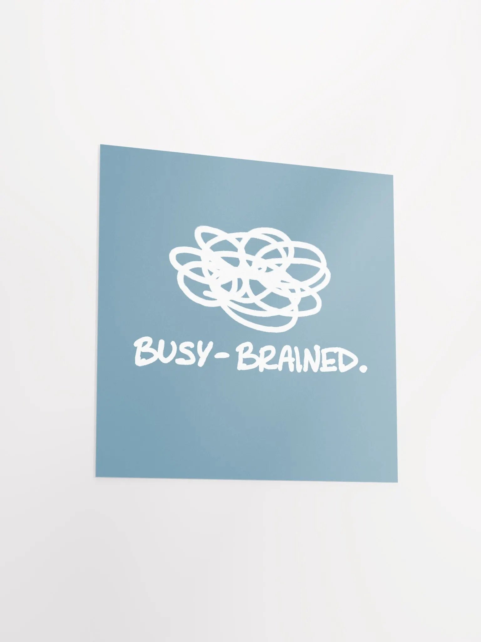 BUSY-BRAINED (teal and white) matte square poster product image (8)