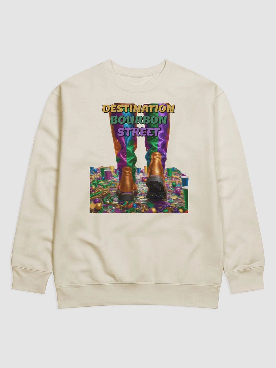 Destination Bourbon Street - Funny Mardi Gras Sweatshirt product image (23)