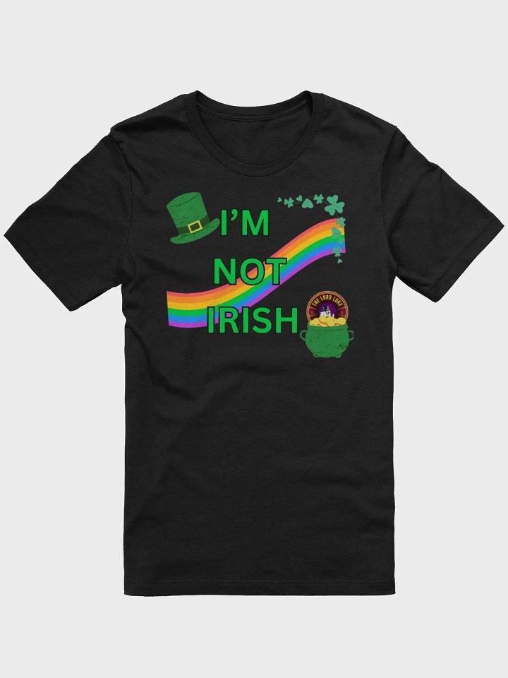The Lord Luke Supreme I'm Not Irish T-shirt product image (1)