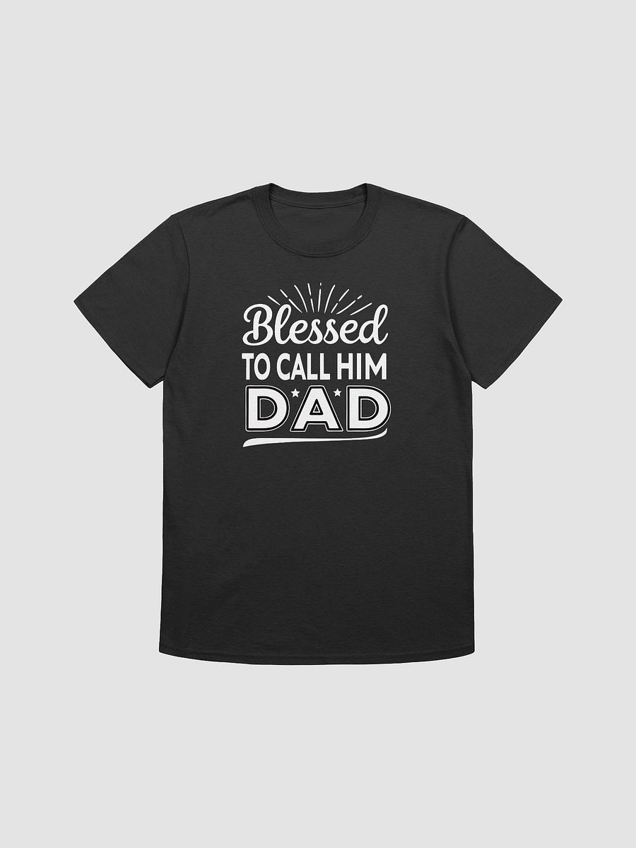 Blessed to Call Him Dad T-Shirt - Perfect Father's Day Gift product image (12)