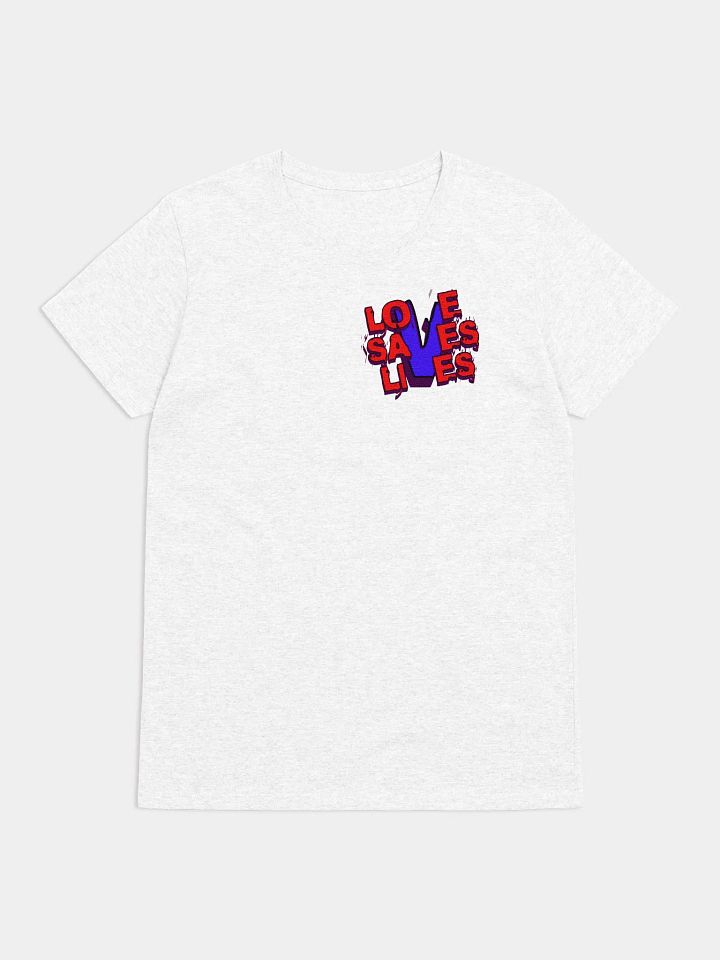 Love Saves Lives - Tshirt product image (1)