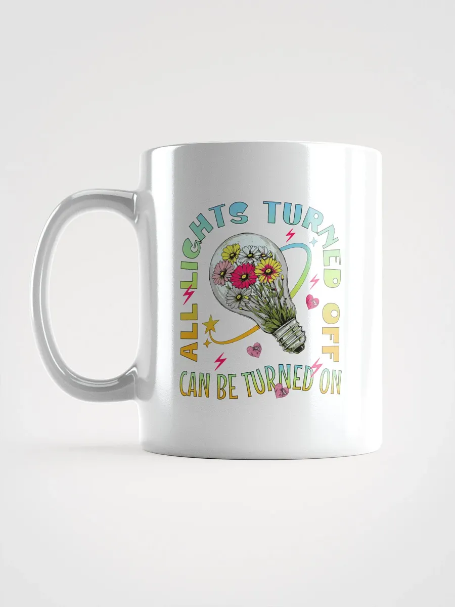 All Lights Turned Off Illuminate Your Day Mug product image (1)