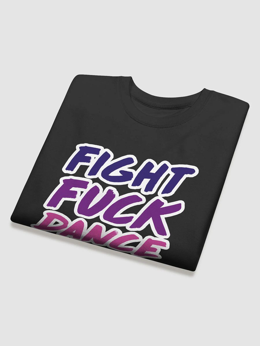 Fight Fuck Dance Destroy (Sweatshirt) product image (4)