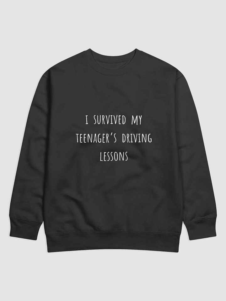 I survived my teenager’s driving lessons - A Relatable Sweatshirt for Dads of Teen Drivers product image (1)