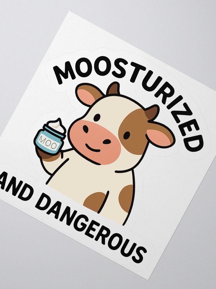 Moosturized & Dangerous Sticker product image (5)
