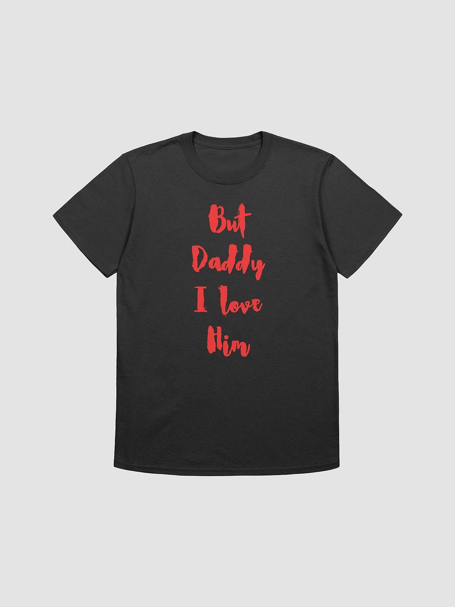 But Daddy I Love Him Unisex T-Shirt V27 product image (1)
