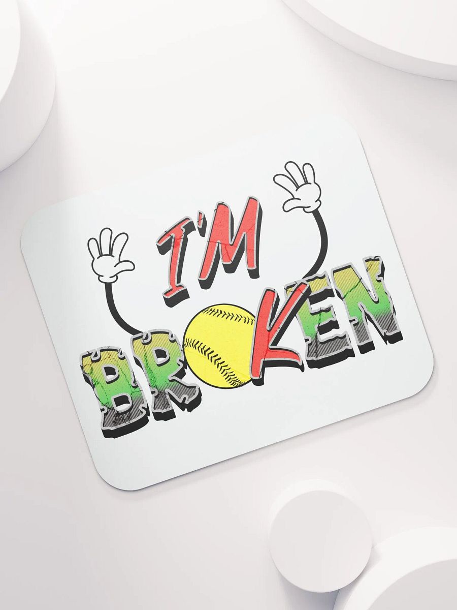 Im Broken Im Ok Softball Hands Dreams Mouse Pad product image (5)
